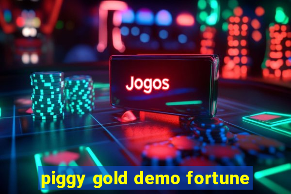 piggy gold demo fortune